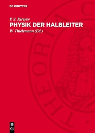 physik der halbleiter 1st edition p s kirejew ,w thielemann 311278796x, 978-3112787960