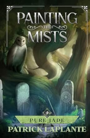 pure jade book 4 of painting the mists 1st edition patrick laplante 1989578616, 978-1989578612