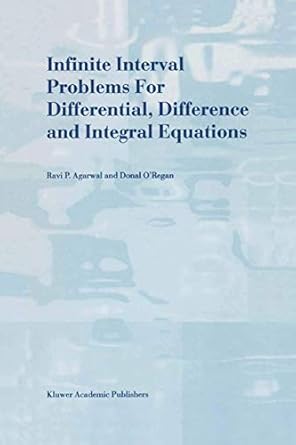 infinite interval problems for differential difference and integral equations 1st edition r p agarwal ,donal