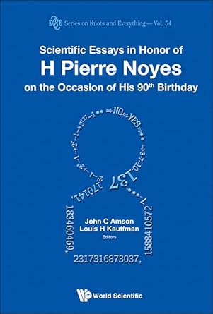 scientific essays in honor of h pierre noyes on the occasion of his 90th birthday 1st edition john c amson