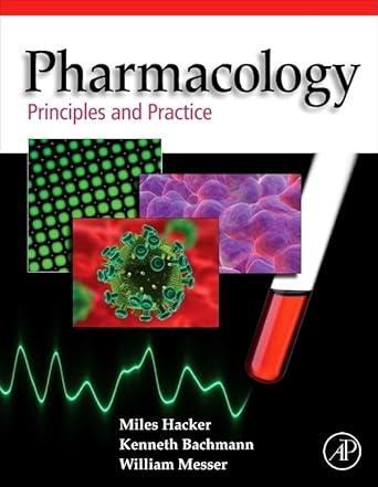 pharmacology principles and practice 1st edition miles hacker ,william s messer ,kenneth a bachmann