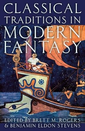 classical traditions in modern fantasy 1st edition brett m rogers ,benjamin eldon stevens 0190610050,