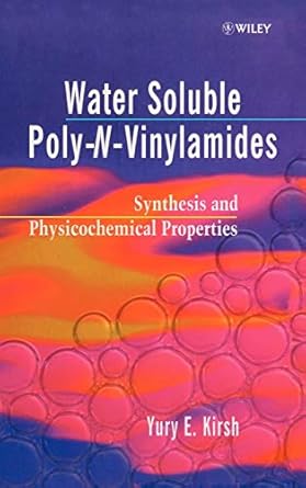 water soluble poly n vinylamides synthesis and physicochemical properties 1st edition yuri e kirsh