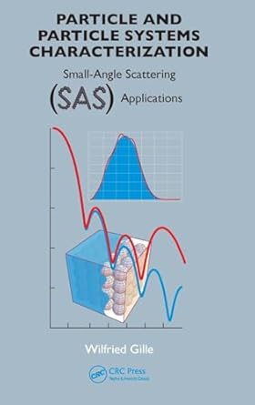 particle and particle systems characterization small angle scattering applications 1st edition wilfried gille