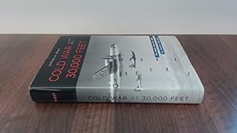 cold war at 30 000 feet the anglo american fight for aviation supremacy 1st edition jeffrey a engel