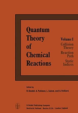 quantum theory of chemical reactions 1 collision theory reaction path static indices 1st edition r daudel ,a