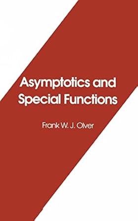 asymptotics and special functions 1st edition frank olver 1568810695, 978-1568810690