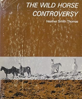 the wild horse controversy 1st edition heather smith thomas 0498021912, 978-0498021916