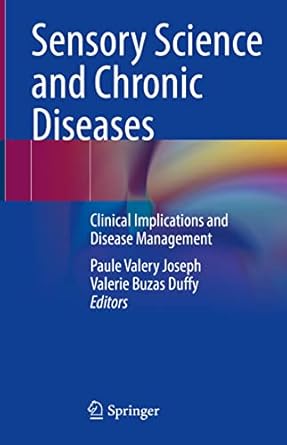 sensory science and chronic diseases clinical implications and disease management 1st edition paule valery