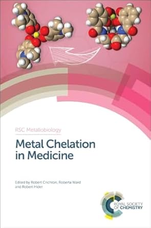 metal chelation in medicine 1st edition robert crichton ,roberta j ward ,robert c hider 1782620648,