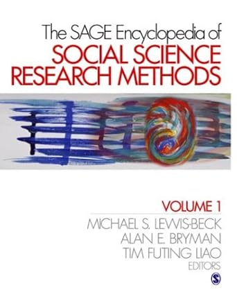 the sage encyclopedia of social science research methods 1st edition michael s lewis beck ,alan bryman ,tim f