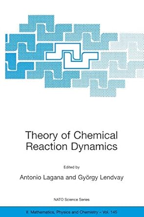 theory of chemical reaction dynamics 1st edition antonio lagana ,gyorgy lendvay 1402020546, 978-1402020544