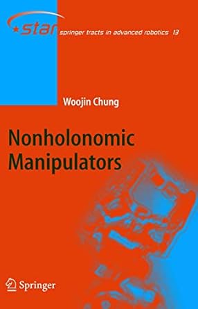 nonholonomic manipulators 1st edition woojin chung 3540221085, 978-3540221081
