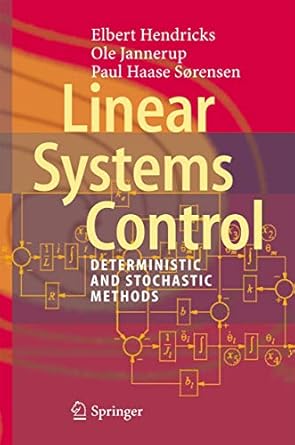 linear systems control deterministic and stochastic methods 1st edition elbert hendricks ,ole jannerup ,paul