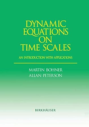 dynamic equations on time scales an introduction with applications 1st edition martin bohner ,allan peterson