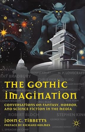 the gothic imagination conversations on fantasy horror and science fiction in the media 1st edition john c