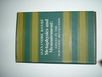 metaphysics and measurement essays in scientific revolution 1st edition alexandre koyre 0412423103,