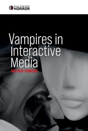 vampires in interactive media playing dead 1st edition matthew thompson 1399529102, 978-1399529105