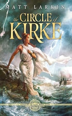 the circle of kirke a fantasy retelling of greek mythology 1st edition matt larkin 1946686891, 978-1946686893