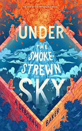 under the smokestrewn sky 1st edition a deborah baker 1250848474, 978-1250848475