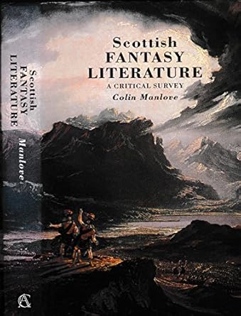 scottish fantasy literature a critical survey 1st edition colin n manlove 1898410208, 978-1898410201
