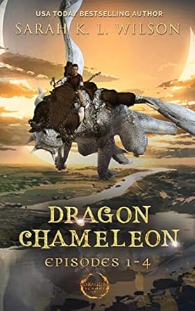 dragon chameleon episodes 1 4 1st edition sarah k l wilson 0987850245, 978-0987850249