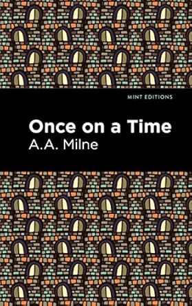 once on a time 1st edition a a milne ,mint s 1513132296, 978-1513132297
