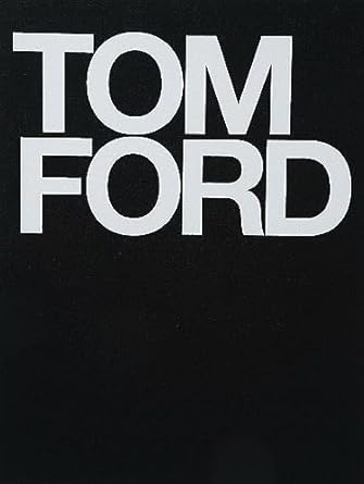 tom ford 1st edition tom ford ,bridget foley ,graydon carter ,anna wintour 0847826694, 978-0847826698