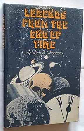 legends from the end of time 1st edition michael moorcock ,irving freeman 0060130016, 978-0060130015