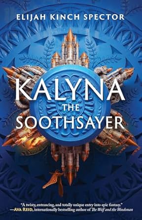 kalyna the soothsayer 1st edition elijah kinch spector 1645660389, 978-1645660385