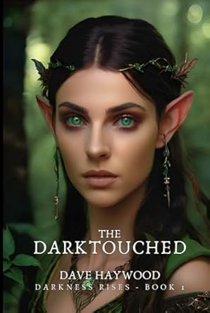 the darktouched darkness rises book 1 1st edition dave haywood ,kaleigh cancetty ba 1068433205, 978-1068433207