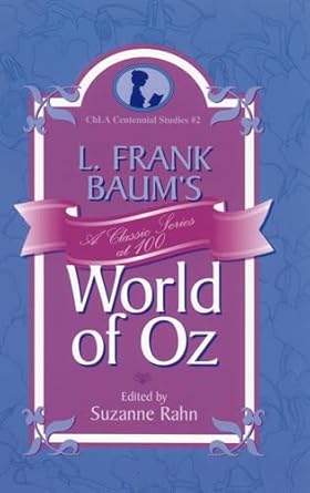 l frank baums world of oz a classic series at 100 1st edition suzanne rahn 0810843803, 978-0810843806