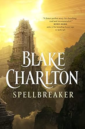 spellbreaker a novel 1st edition blake charlton 076531729x, 978-0765317292