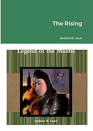 the rising legend of the mantis 1st edition andries b louw 1471004538, 978-1471004537