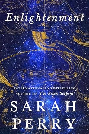 enlightenment an npr best book of the year 1st edition sarah perry 0063352613, 978-0063352612