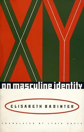 xy on masculine identity 1st edition elisabeth badinter ,lydia davis 0231084358, 978-0231084352