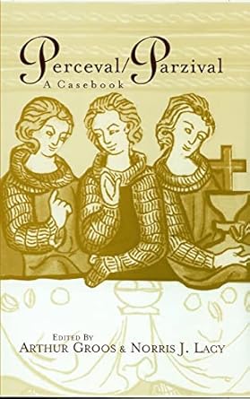 perceval/parzival a casebook 1st edition arthur groos ,norris j lacy 0815307810, 978-0815307815