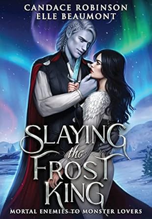 slaying the frost king 1st edition candace robinson ,elle beaumont 1958673382, 978-1958673386