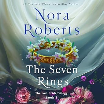 the seven rings the lost bride trilogy book 3 1st edition nora roberts ,brittany pressley 1250402859,