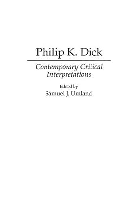 philip k dick contemporary critical interpretations 1st edition samuel j umland 0313292957, 978-0313292958