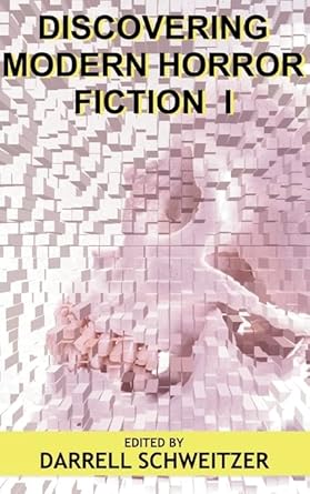 discovering modern horror fiction i 1st edition darrell schweitzer 1587150115, 978-1587150111