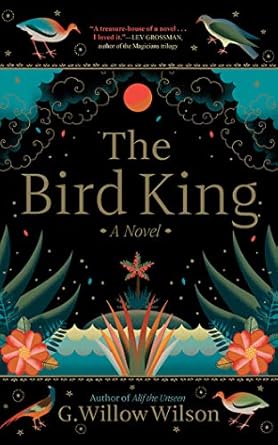 the bird king 1st edition g willow wilson ,elmira rahim 1978649215, 978-1978649217