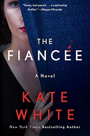 the fiancee a novel 1st edition kate white 0063092727, 978-0063092723