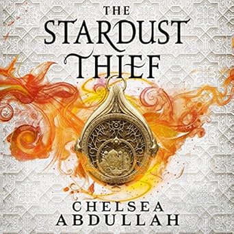 the stardust thief 1st edition chelsea abdullah ,sean rohani ,nikki massoud ,rasha zamamiri 1668615088,