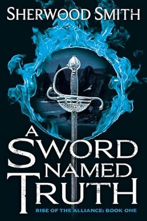 a sword named truth rise of the alliance book one 1st edition sherwood smith 0756409993, 978-0756409999