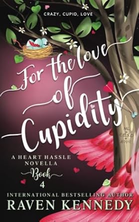 for the love of cupidity a valentines day novella 1st edition raven kennedy 1797877518, 978-1797877518