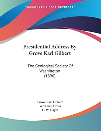 presidential address by grove karl gilbert the geological society of washington 1st edition grove karl