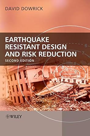earthquake resistant design and risk reduction 1st edition david j dowrick 0470778156, 978-0470778159