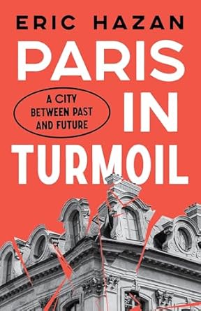 paris in turmoil a city between past and future 1st edition eric hazan 183976466x, 978-1839764660
