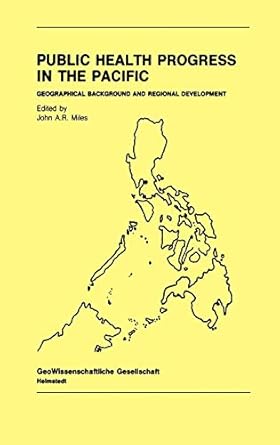 public health progress in the pacific geographical background and regional development 1st edition j a r